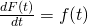 \frac{dF(t)}{dt}=f(t)