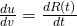 \frac{du}{dv}=\frac{dR(t)}{dt}