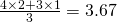 \frac{4 \times 2+3 \times 1}{3}=3.67