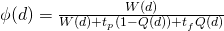 \phi (d)=\frac{W(d)}{W(d)+t_{p}(1-Q(d))+t_{f}Q(d)}