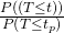 \frac{P\left ( \left ( T\leq t \right ) \right )}{P\left ( T\leq t_{p} \right )}