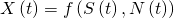 X\left(t \right)=f\left(S\left(t \right),N\left(t \right) \right)