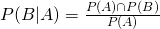 P(B|A)=\frac{P(A)\cap P(B)}{P(A)}