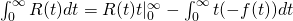 \int_{0}^{\infty}R(t)dt=R(t)t |_{0}^{\infty}-\int_{0}^{\infty}t(-f(t))dt 