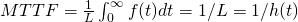 MTTF=\frac{1}{L}\int_{0}^{\infty}f(t)dt=1/L=1/h(t)